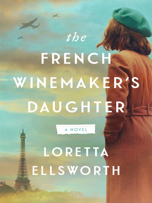 Title details for The French Winemaker's Daughter by Loretta Ellsworth - Available